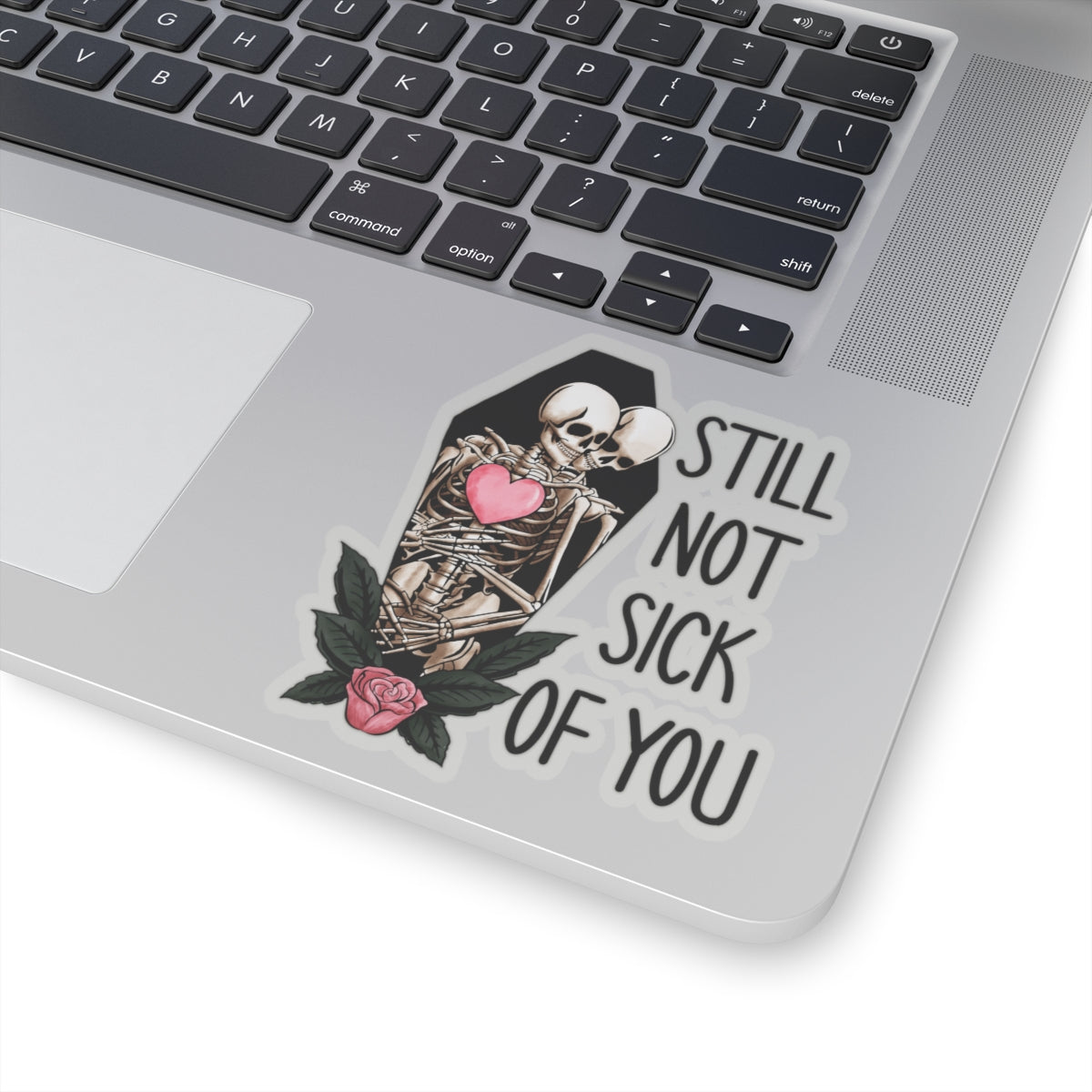 Skeleton Not Sick of You Funny Anti Valentines Day Vinyl Sticker