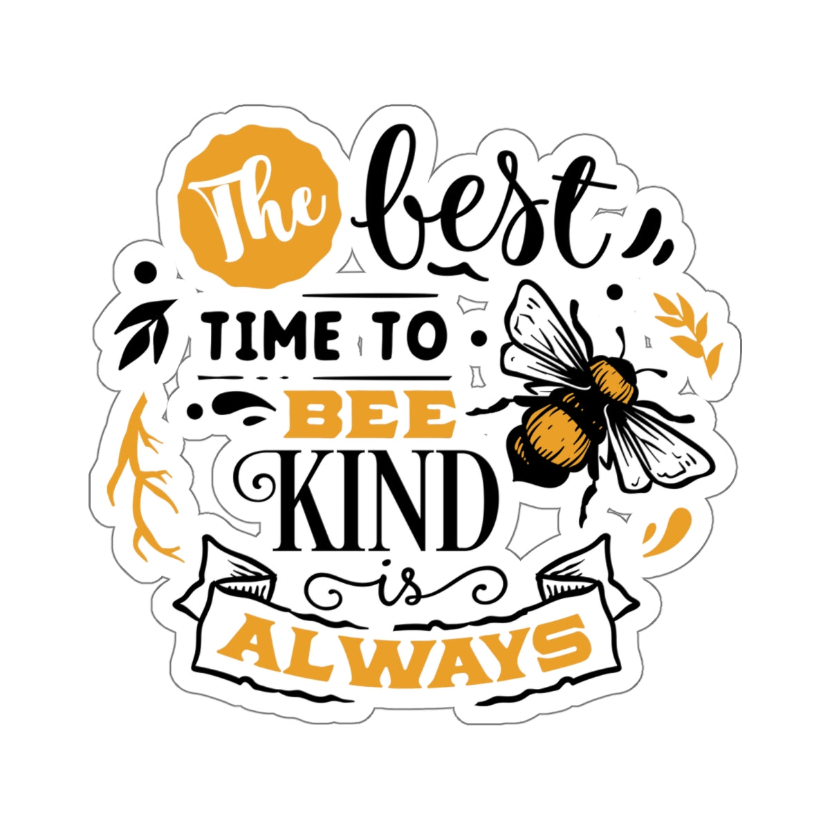 Bee Kind Always Quotes & Sayings Motivational Sticker