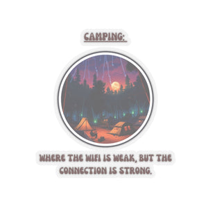 Wifi Is Weak Connection is Strong Camping Vinyl Sticker