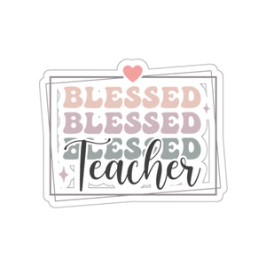 Blessed Teacher Kiss-Cut Sticker Teacher Gift Back to School