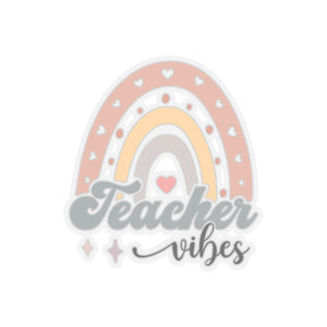 Teacher Vibes Kiss-Cut Sticker Teacher Gift Back to School