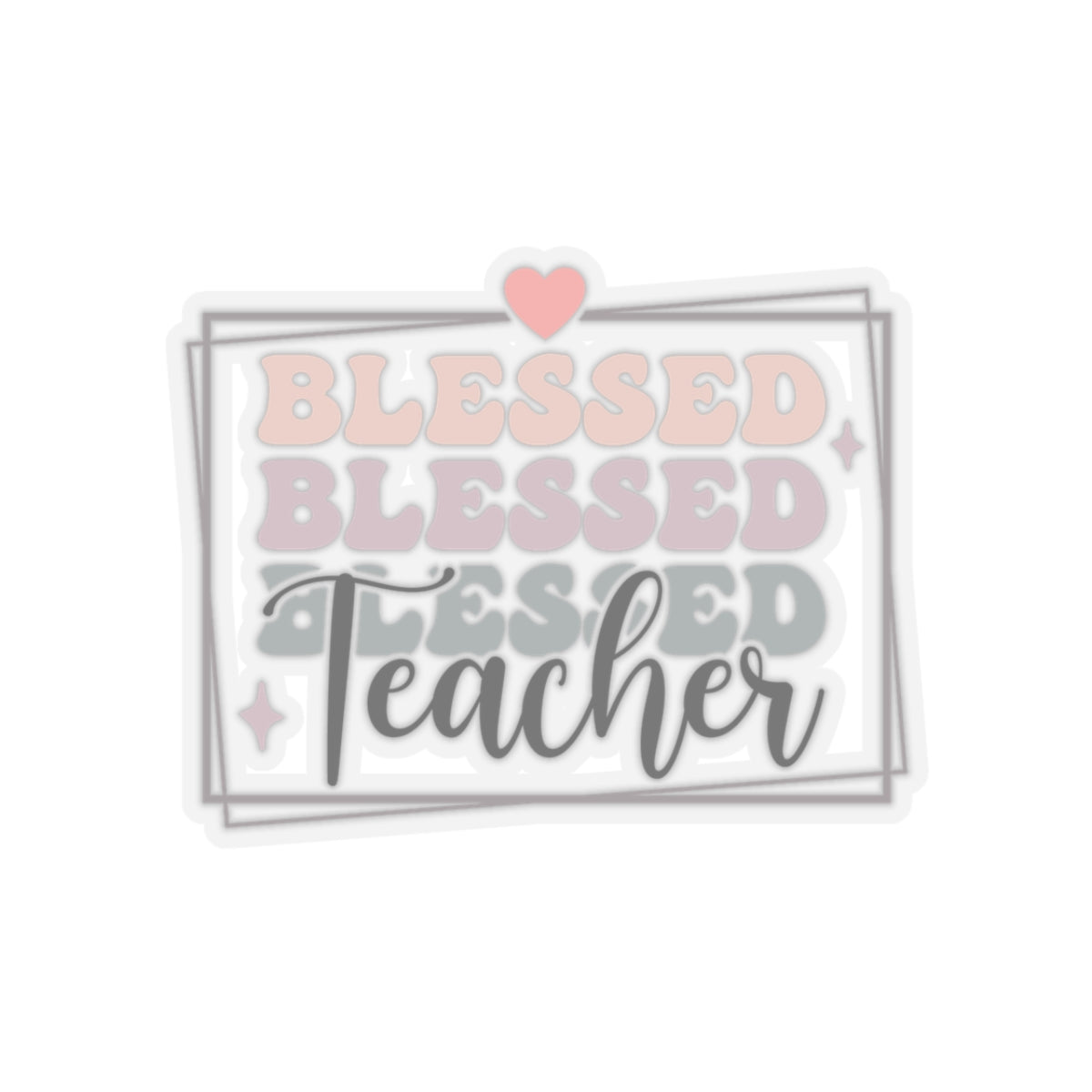 Blessed Teacher Kiss-Cut Sticker Teacher Gift Back to School