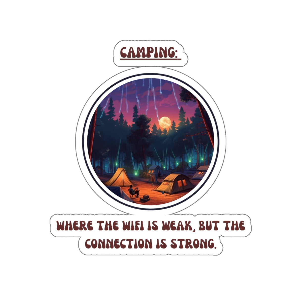 Wifi Is Weak Connection is Strong Camping Vinyl Sticker