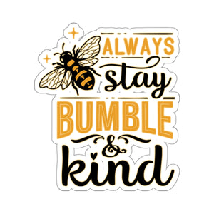 Stay Bumble & King Cute Bee Quotes & Sayings Motivational Sticker