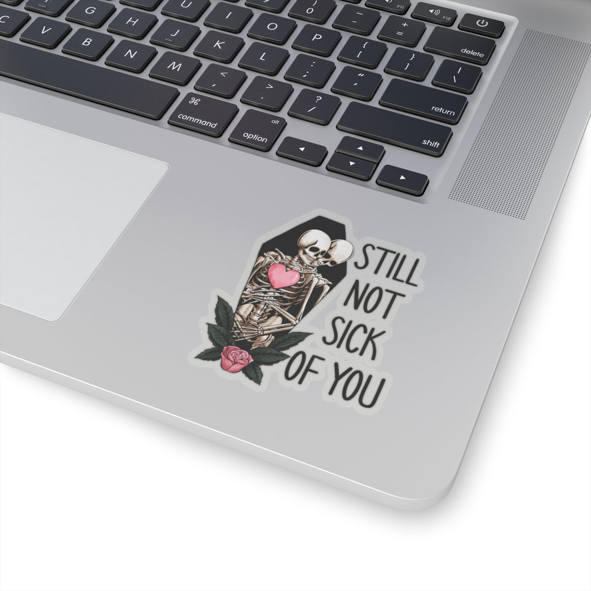 Skeleton Not Sick of You Funny Anti Valentines Day Vinyl Sticker