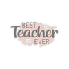 Best Teacher Ever Kiss-Cut Sticker Teacher Gift Back to School