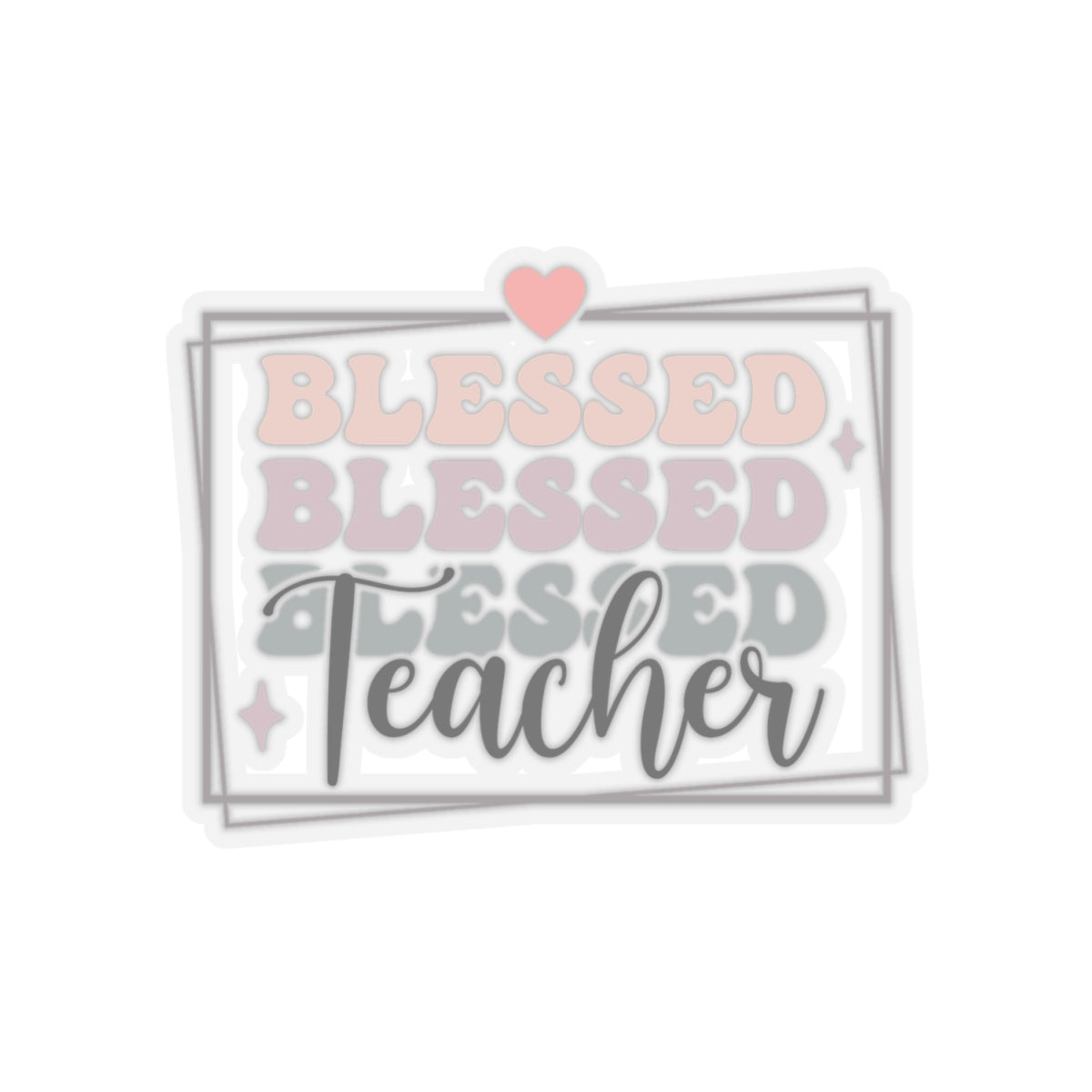 Blessed Teacher Kiss-Cut Sticker Teacher Gift Back to School