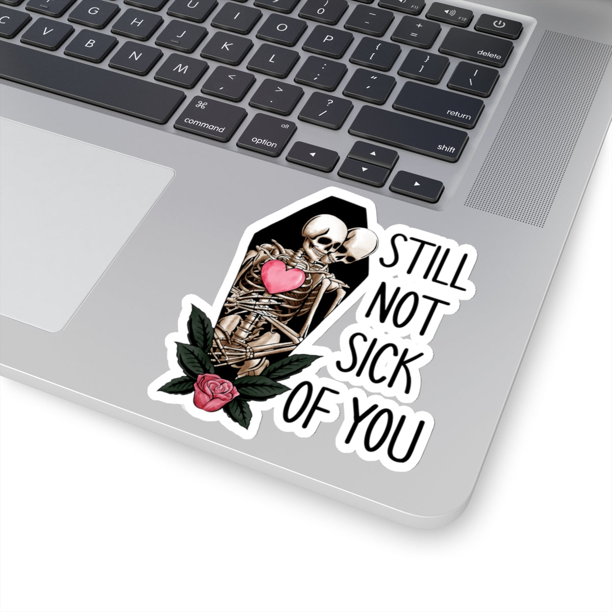 Skeleton Not Sick of You Funny Anti Valentines Day Vinyl Sticker