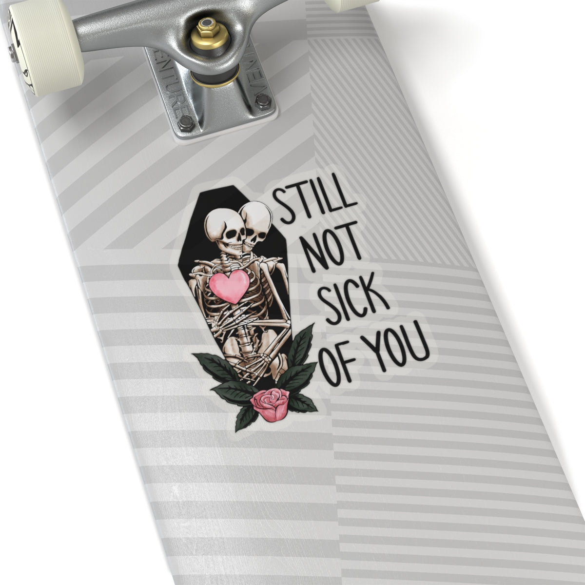 Skeleton Not Sick of You Funny Anti Valentines Day Vinyl Sticker