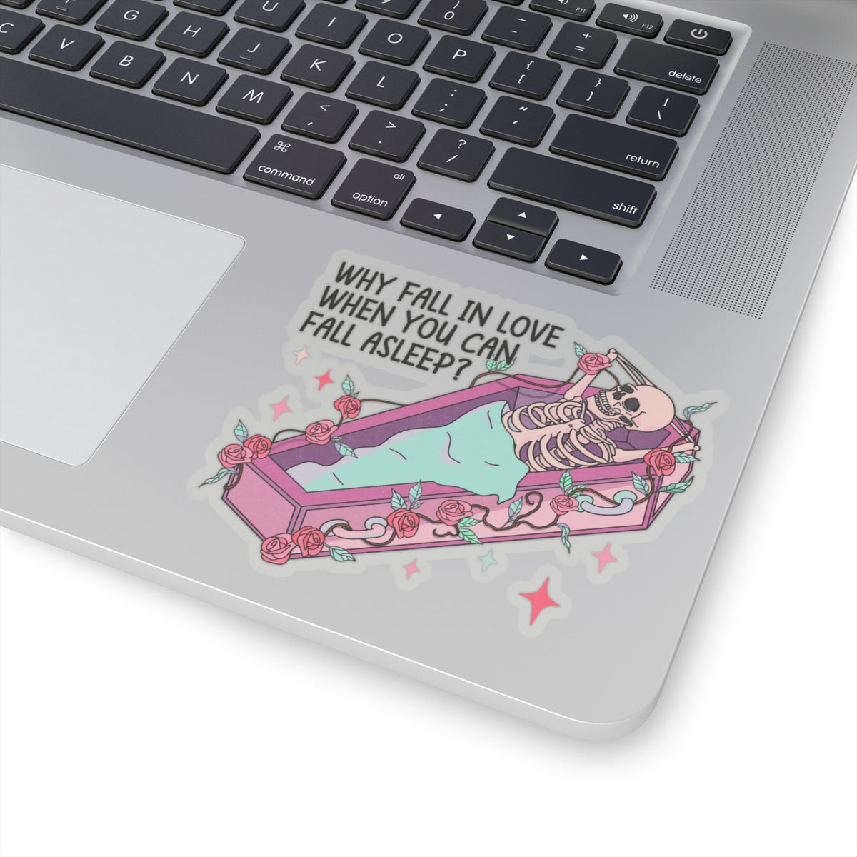 Why Fall in Love When I Can Sleep Skeleton Anti Valentines Day Vinyl Sticker