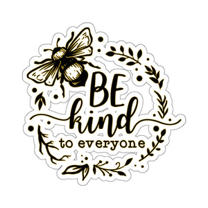 Be Kind to Everyone Bee Quotes & Sayings Motivational Sticker