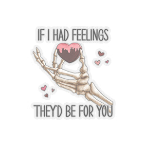 If I had Feelings Skeleton Anti Valentines Day Vinyl Sticker