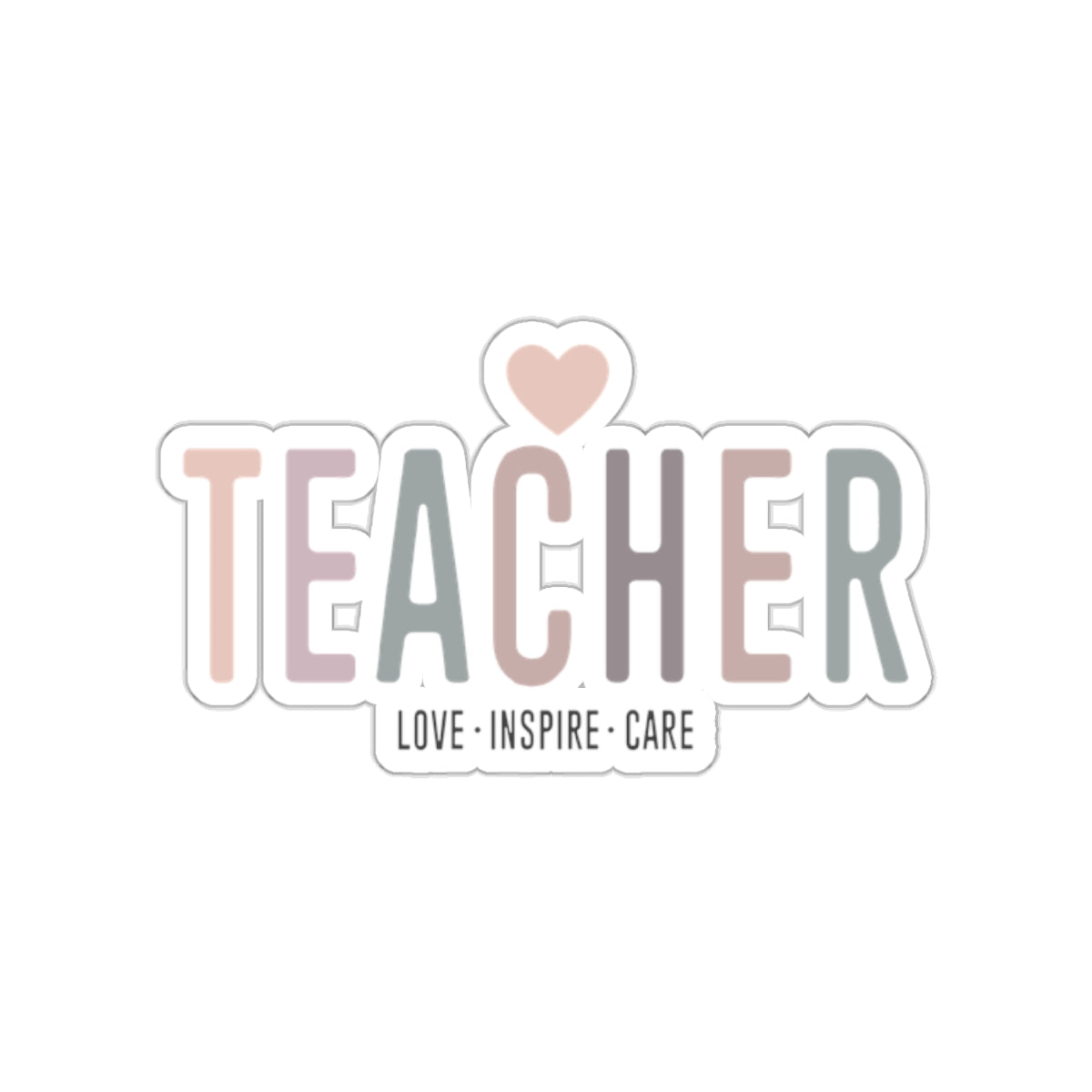 Love Inspire Care Appreciation Sticker for Teachers back To School Gift