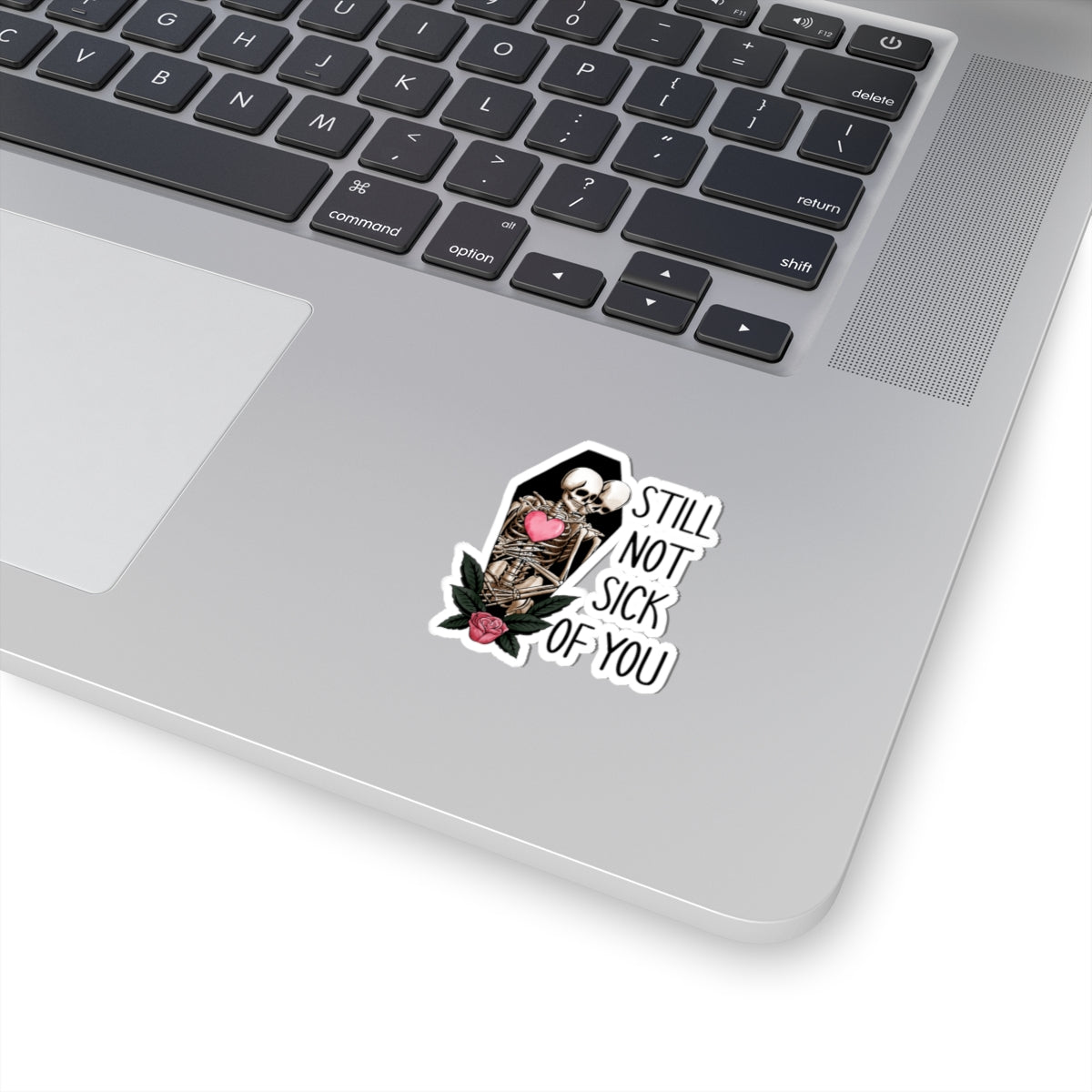 Skeleton Not Sick of You Funny Anti Valentines Day Vinyl Sticker