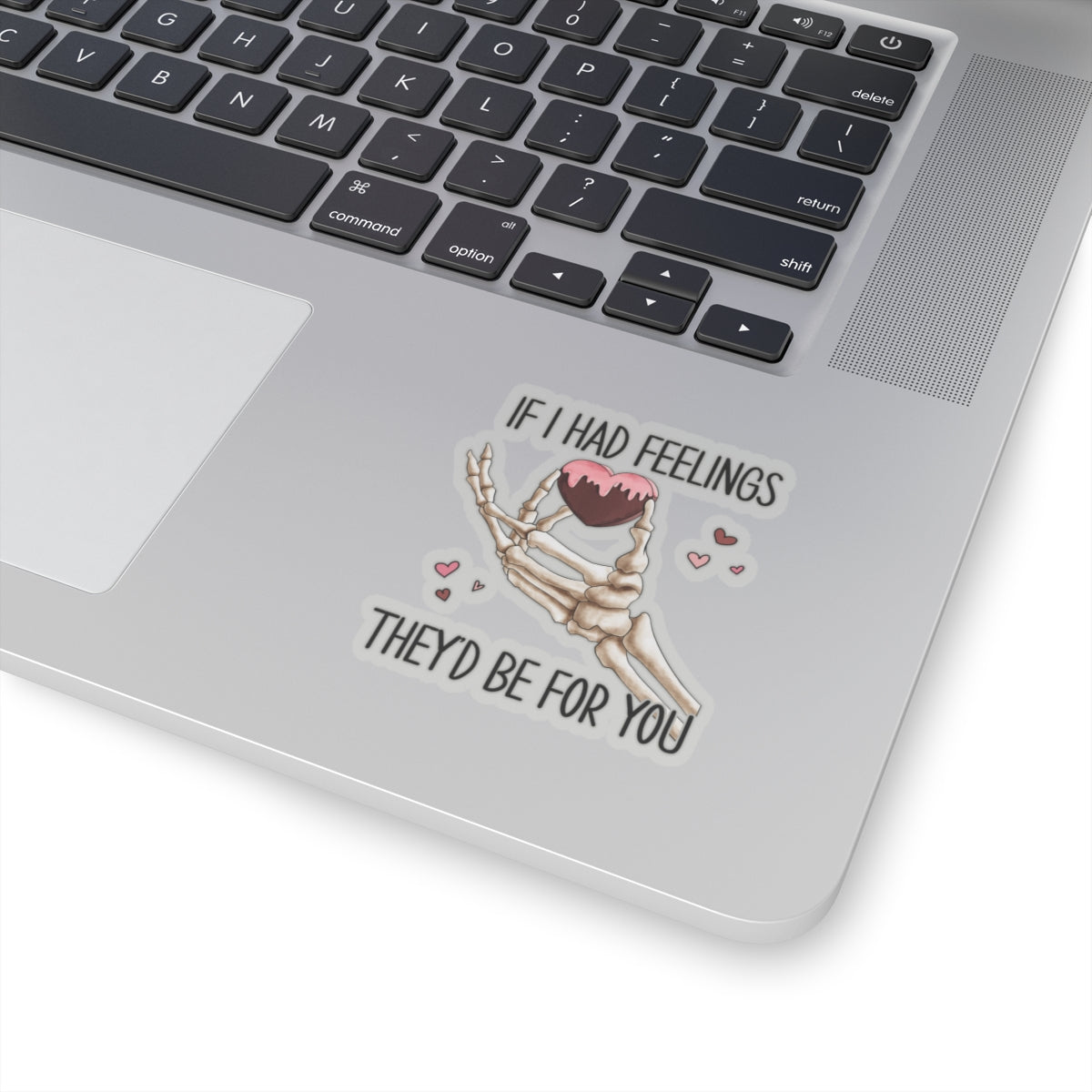 If I had Feelings Skeleton Anti Valentines Day Vinyl Sticker