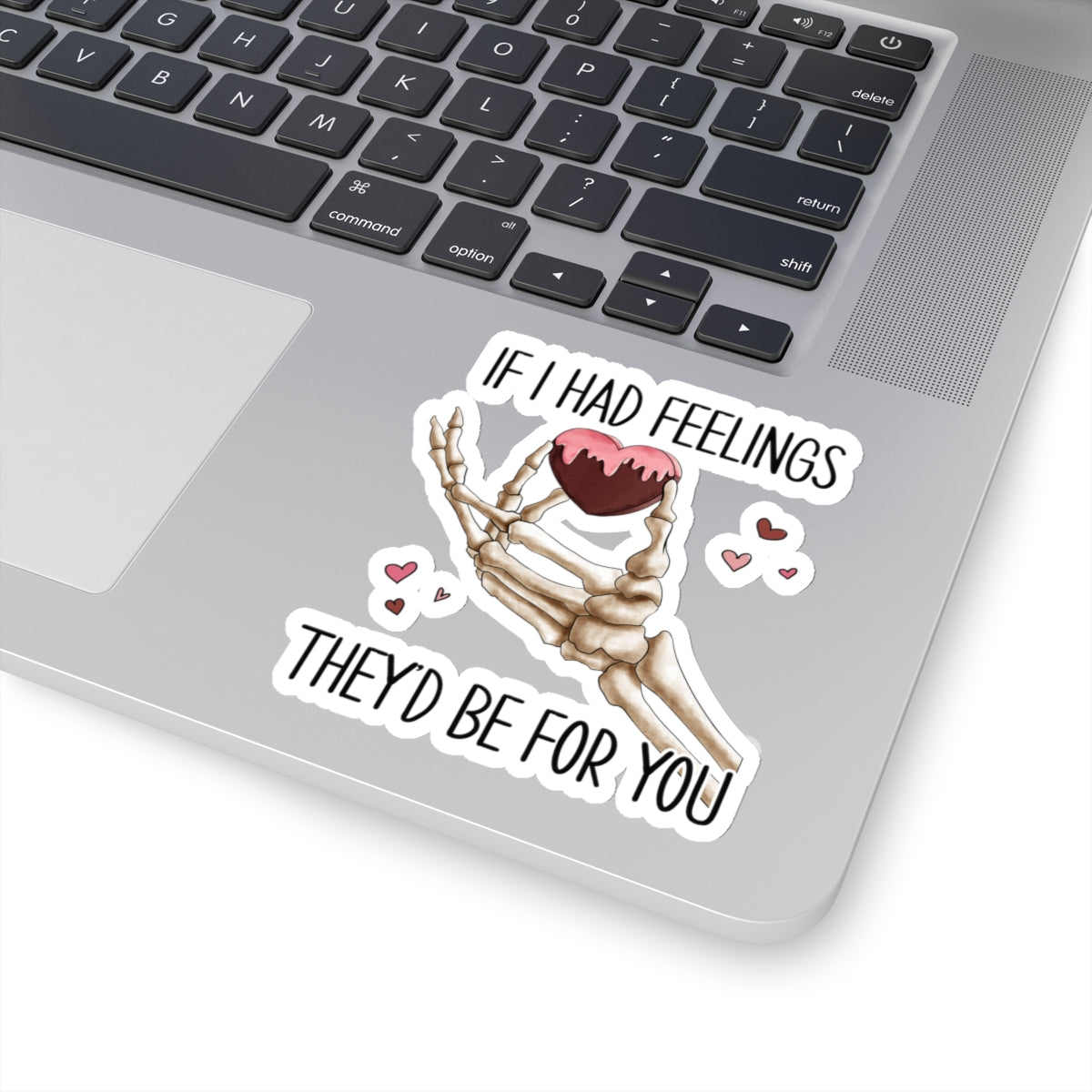 If I had Feelings Skeleton Anti Valentines Day Vinyl Sticker