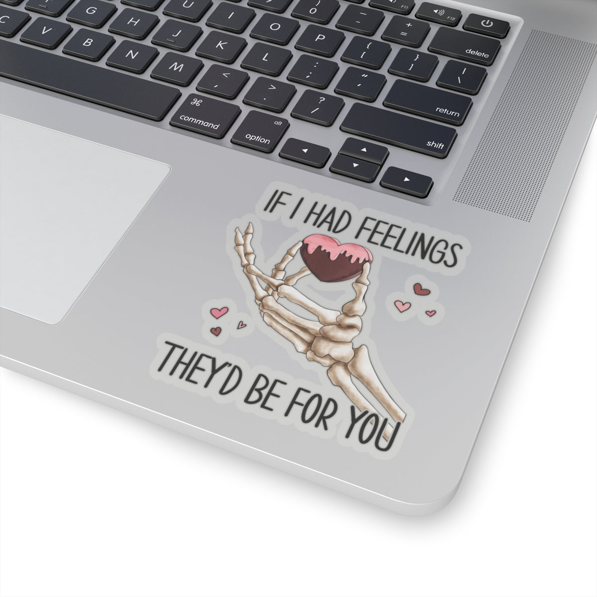 If I had Feelings Skeleton Anti Valentines Day Vinyl Sticker