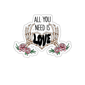 All You Need Is Love Skeleton Funny Anti Valentines Day Vinyl Sticker