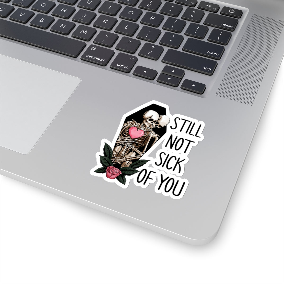 Skeleton Not Sick of You Funny Anti Valentines Day Vinyl Sticker