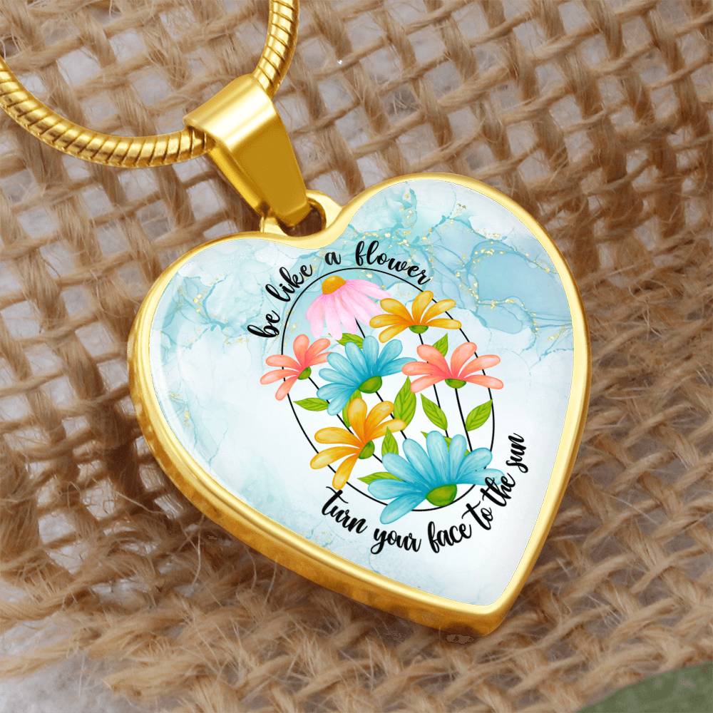 Be Like a Flower, Turn Your Face to the Sun" Engraved Heart Necklace, Inspirational Jewelry for Women, Birthday Gift for Her